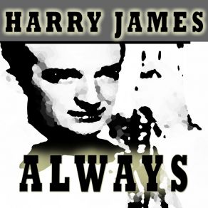 Download track It Can't Be Wrong Harry James