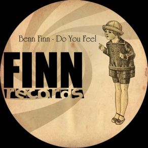 Download track Do You Feel (Miami Ice Remix) Benn Finn