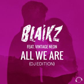 Download track All We Are (Calmani & Grey Remix) Vintage NeonBlaikz, Calmani