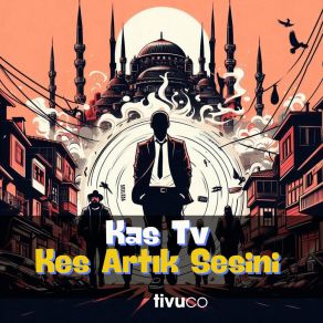 Download track Yener Çevik Kes Artık Sesini Tivuco