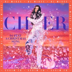 Download track DJ Play A Christmas Song (7th Heaven Club Mix) Cher