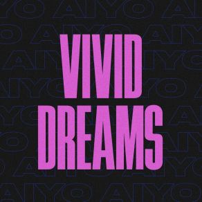 Download track Vivid Dreams AiyoCartice