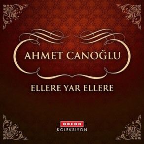 Download track Ellere Yar Ellere Ahmet Canoğlu