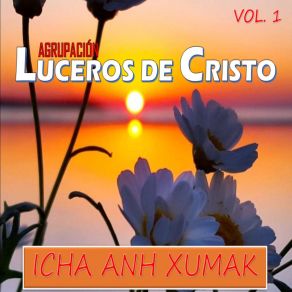 Download track Ayton Jun Ko Kajnub' Agrupación Luceros De Cristo