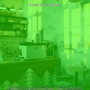 Download track Background For Organic Coffeehouses Bossa Nova Moods