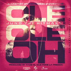 Download track Ole Ole Oh Juno The Hitmaker