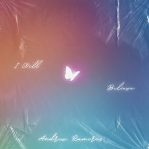 Download track I Will Believe Andrew Ramirez