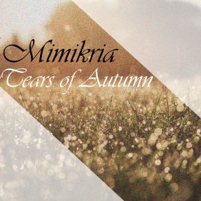 Download track Tears Of Autumn Mimikria