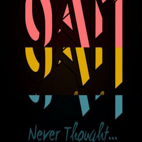 Download track Never Thought (Radio Mix) OAM