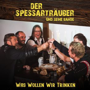 Download track Was Wollen Wir Trinken Der Spessarträuber, Seine Bande