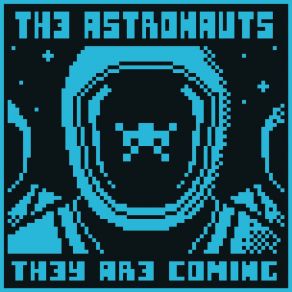 Download track They Are Coming (Original Mix) The Astronauts