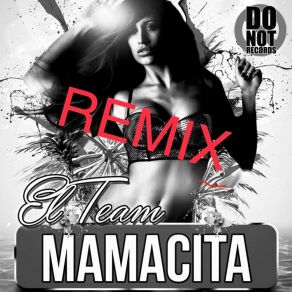 Download track Mamacita (Radio Version) El TeamRadio Version