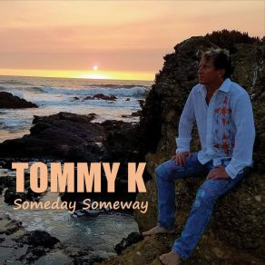 Download track Someday Someway Tommy K.