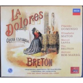 Download track 1. La Dolores Zarzuela En Tres Actos De Tomas Breton Con Libreto Del Mismo. Acto I Preludio Tomás Bretón