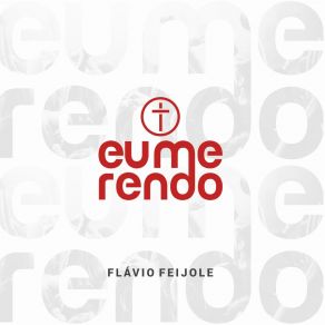 Download track Eu Me Rendo Flavio Feijole