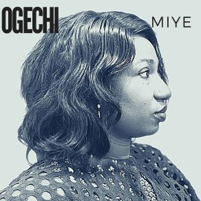 Download track Ogechi Miye