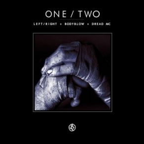 Download track One / Two Right?, Dread MC, Left, Left / Right, Bodyblow, Body Blow