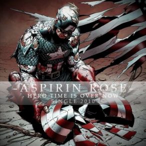 Download track Hero Time Is Over Now Aspirin Rose