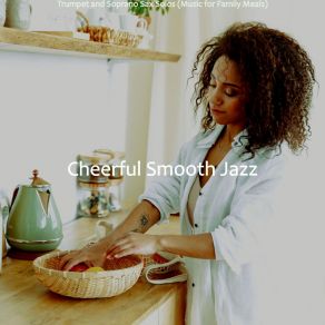 Download track Relaxed Music For Preparing Dinner Cheerful Smooth Jazz