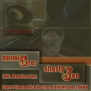 Download track Shorty Joe (Nick Da Cruz & Bill Wilson Remix) Daniel Gros