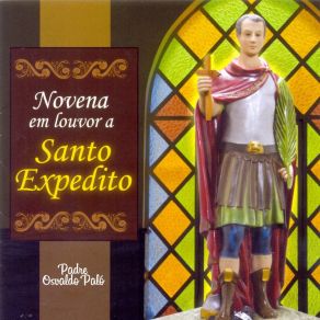 Download track Segundo Dia Da Novena Em Louvor Ao Glorioso Santo Expedito Padre Osvaldo Paló