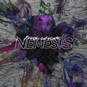 Download track Nemesis (Original Mix) Freaks Out Sound