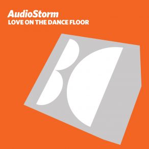 Download track Love On The Dance Floor (Original Mix) AudioStorm