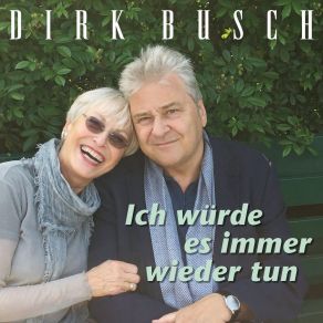 Download track Ich Würde Es Immer Wieder Tun Dirk Busch