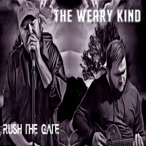 Download track The Weary Kind Rush The Gate