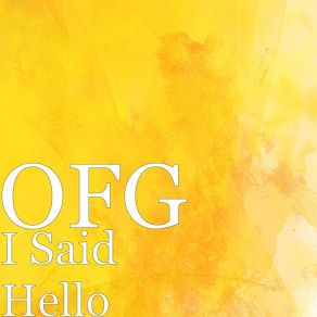 Download track I Said Hello OFG