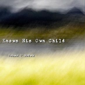 Download track Got Any Death Knows His Own Child