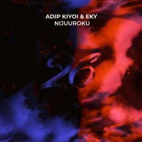 Download track NijuuRoku Eky, Kiyoi & Eky, Adip Kiyoi