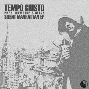 Download track Silent Manhattan (Original Mix) Bliss, Tempo Giusto, Memoire