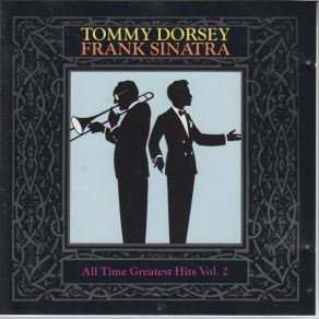 Download track Just As Though You Were Here Tommy Dorsey, Frank Sinatra