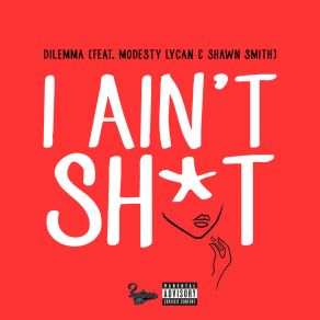 Download track I Ain't Sh * T (Remix) Shawn Smith