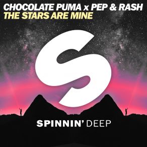 Download track The Stars Are Mine Chocolate Puma, Pep, Rash, Pep & Rash