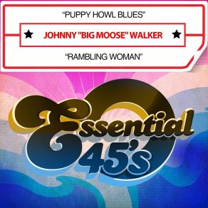 Download track Puppy Howl Blues Johnny Big Moose Walker