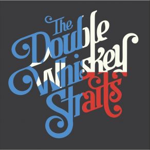 Download track Necessities The Double Whiskey Straits
