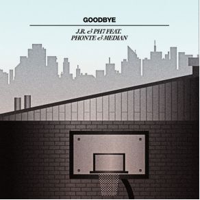 Download track Goodbye (Instrumental) Phonte, Median, JR & PH7