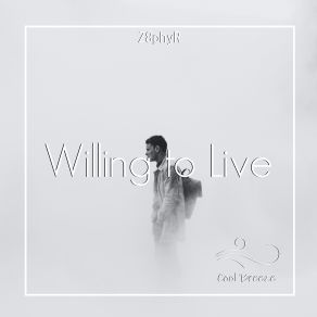 Download track Willing To Live (Original Mix) Z8phyr