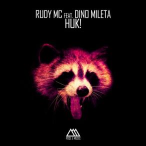 Download track Huk! (Radio Mix) Rudy Mc, Dino Mileta