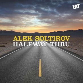 Download track Halfway Thru Original Mix Alek Soltirov