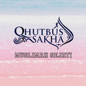 Download track Menanti Jodoh Yang Tepat Qhutbus Sakha