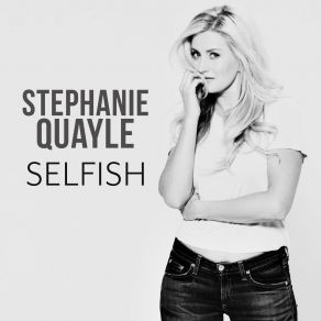 Download track Selfish (Acoustic) Stephanie Quayle