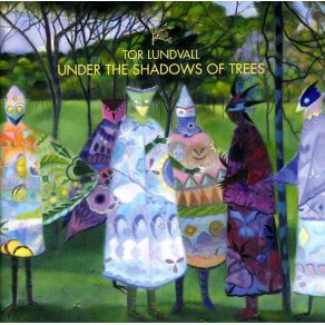 Download track Under The Shadows Of Trees Tor Lundvall
