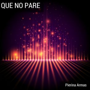 Download track Que No Pare Pierina Armas