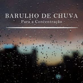 Download track Barulho De Chuva Para A Concentração, Pt. 04 Musicas Para Estudar Collective