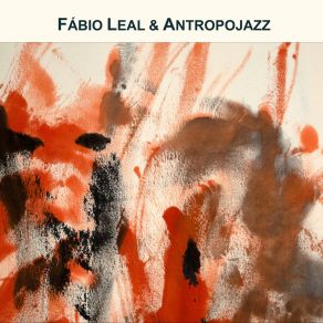 Download track Antropojazz III Fabio LealSidiel Vieira, Cuca Teixeira, Yaniel Matos, Lucy Brand