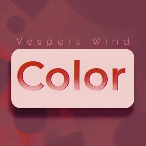 Download track Color (Speed Up) Vespers Wind