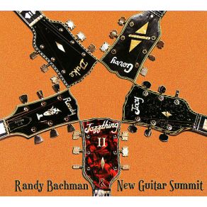 Download track Your Mind Is On Vacation Randy Bachman, New Guitar Summit